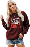 Women Be Good or I Will Text Santa Sweatshirt Shirt