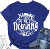 Warning The Girls are Drinking Again T-Shirt Day Drinking Shirt for Women