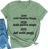 Women 2019 Avoid Negative People 2020 Avoid Positive People 2021 Avoid People T-Shirt Funny Sarcastic Shirt