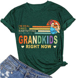 Women I'm Real Tired of Babysitting My Mom's Grandkids Right Now T-Shirt Grandmother Shirt