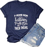 Women F-Bomb Mom with Tattoos Pretty Eyes and Thick Thighs T-Shirt
