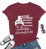Women A Real Woman is Whatever She Wants to Be T-Shirt