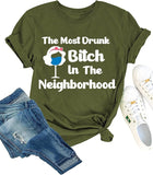 Drunk Shirt Women The Most Drunk Bitch in The Neighborhood Tee Shirt