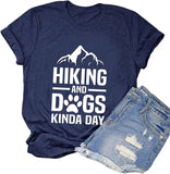 Hiking and Dogs Kinda Day T-Shirt for Women Hiking Shirt Dog Mom Shirt