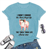 Women I Didn't Choose The Thick Thigh Life Funny T-Shirt Pink Pigs with Bandana Cute Shirt