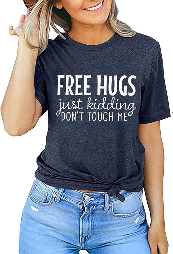 Women Free Hugs Just Kidding Don't Touch Me T-Shirt Funny Graphic Shirt