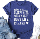 Women Being A Really Sleepy Girl with A Very Busy Life is Hard T-Shirt