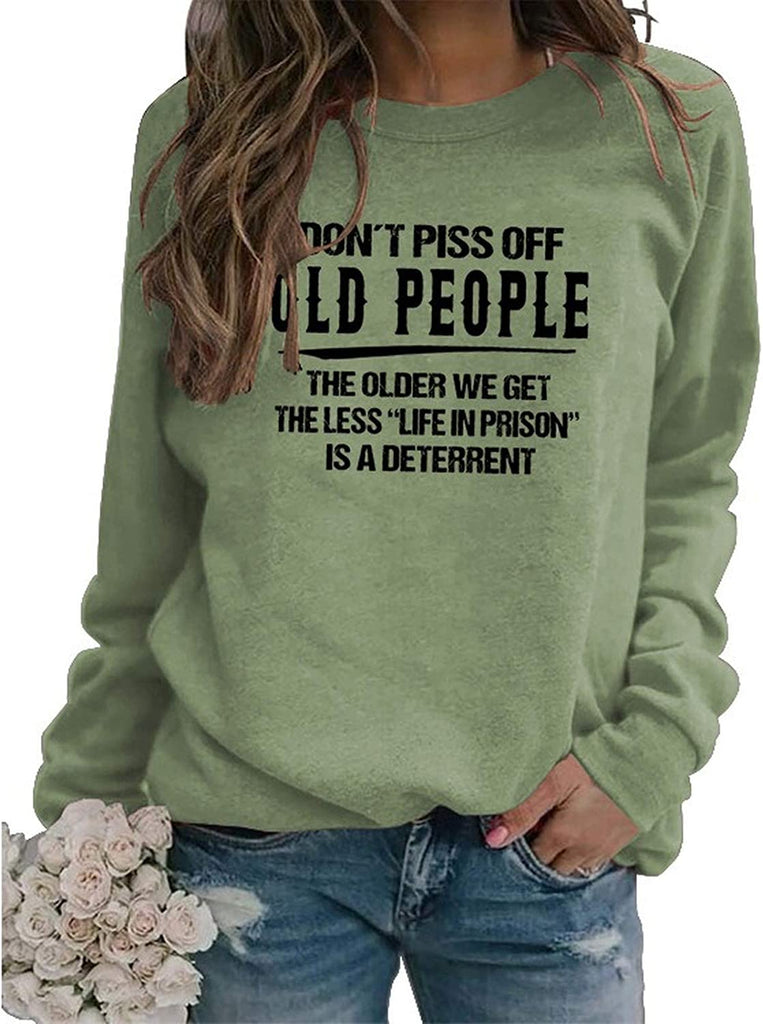 Women Don't Piss Off Old People Sweatshirt Long Sleeve Crew Neck Vintage Sweater