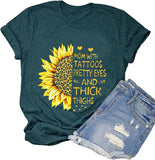 Women Mom with Tattoos Pretty Eyes and Thick Thighs Sunflower T-Shirt
