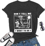 Women Don't Tell Me What to Do Funny Heifer T-Shirt Cow Graphic Shirt