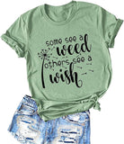 FZLYE Some See A Weed Others See A Wish Letter Print Graphic T-Shirt Dandelion Graphics Short Sleeve Tees