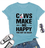 Women Cows Make Me Happy You Not So Much T-Shirt Funny Cow Shirt