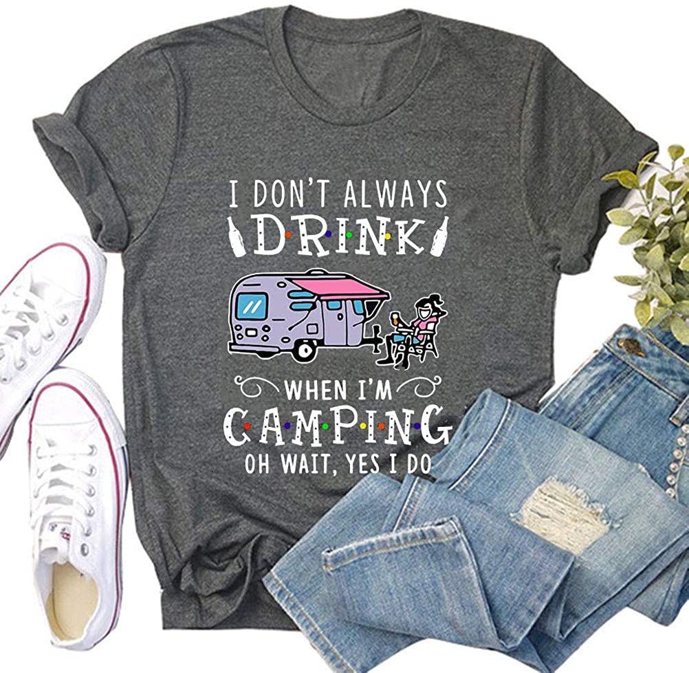 Womens I Don't Always Drink When I'm Camping T-Shirt