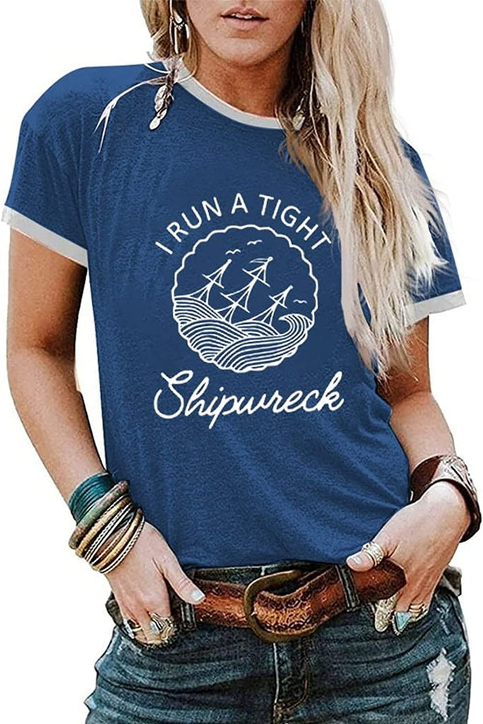 I Run A Tight Shipwreck Graphic Tshirt Short Sleeve Casual Funny Mom T-Shirt