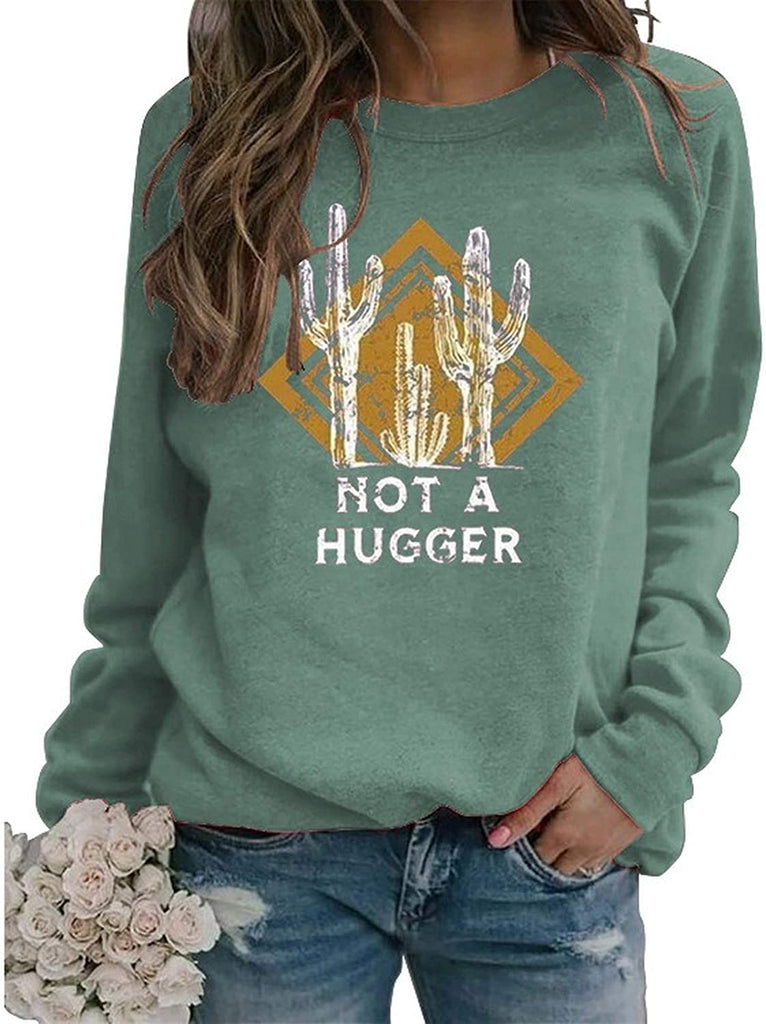 Women Not A Hugger Cactus Sweatshirt Long Sleeve Shirt