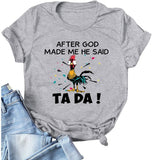 Women Funny Chicken Outfits Shirt After God Made Me He Said Tada T-Shirt