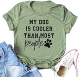 My Dog is Cooler Than Most People Women T-Shirt