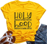 Holy Enough to Pray for You Hood Enough to Swing on You T-Shirt Graphic Shirt