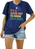 Summer Boat Trip Tees It's A Good Day to Drink On A Boat Shirt for Women