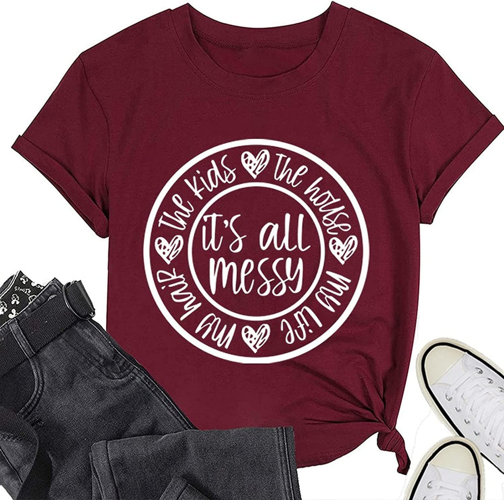 Women It's All Messy Shirt Mother's Day Tees Mom Life Tops