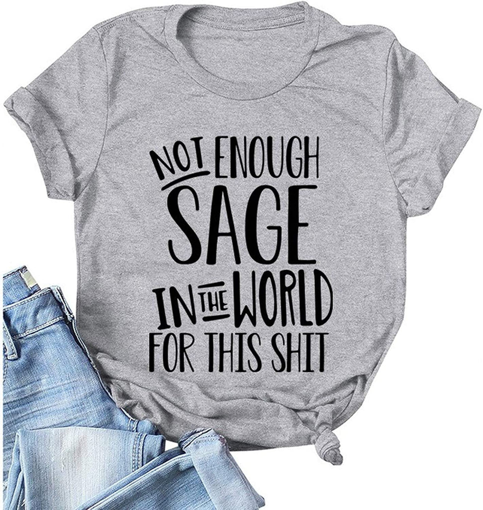 Women Not Enough Sage in The World for This T-Shirt