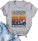 Women Let Me Pour You A Tall Glass of Get Over It Skeleton T-Shirt