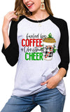 Christmas Coffee Shirt Women Fueled by Coffee and Christmas Cheer Blouse