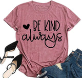 Women Always Be Kind Tee Shirt Women Be Kind Graphic Shirt