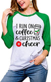 Funny Christmas Shirt I Run on Coffee and Christmas Cheer Blouse
