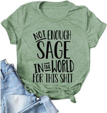 Women Not Enough Sage in The World for This T-Shirt