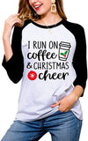 Funny Christmas Shirt I Run on Coffee and Christmas Cheer Blouse