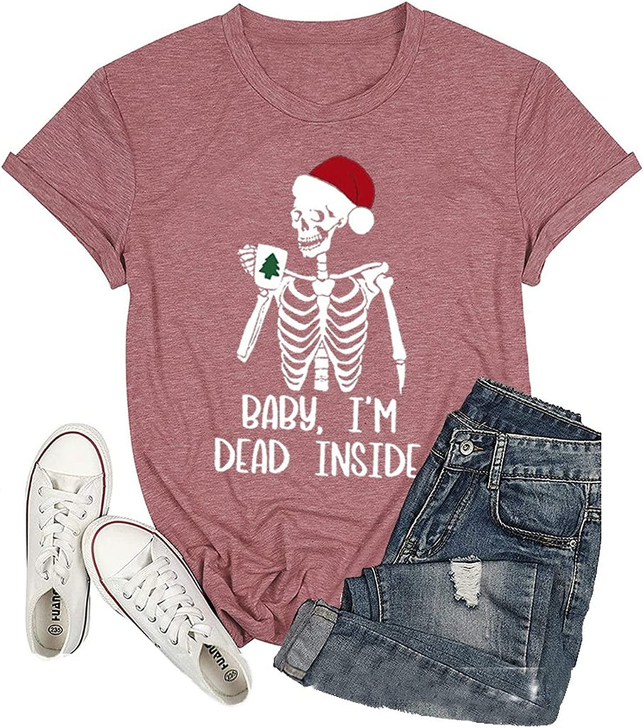 Christmas Comedy Shirt Women Baby I'm Dead Inside Skeleton Tees Tops