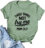 Women Thou Shall Not Try Me T-Shirt Mom 24:7 Shirt