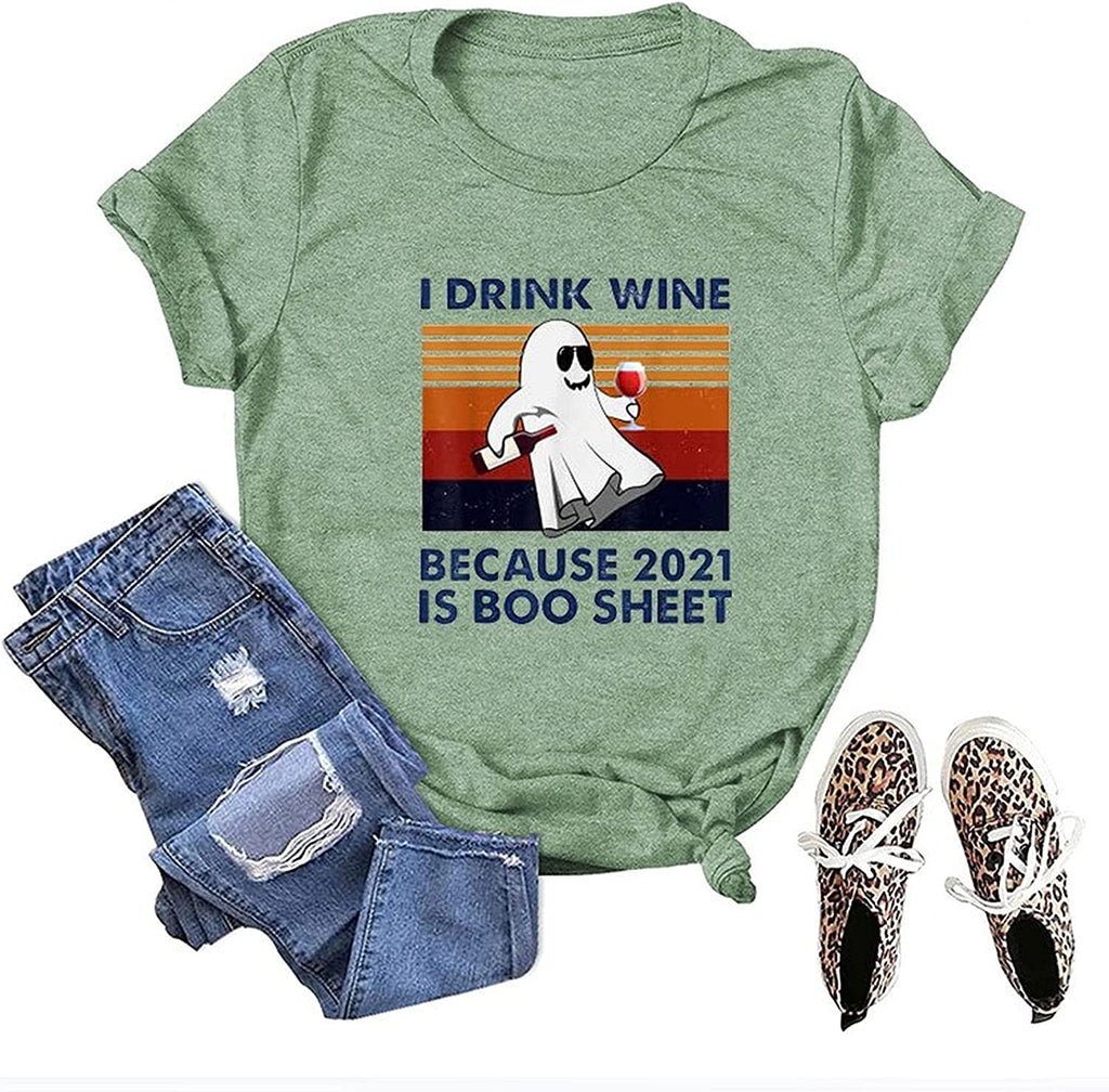 I Drink Wine Because 2021 is Boo Sheet Halloween T-Shirt for Women Halloween Ghost Shirt