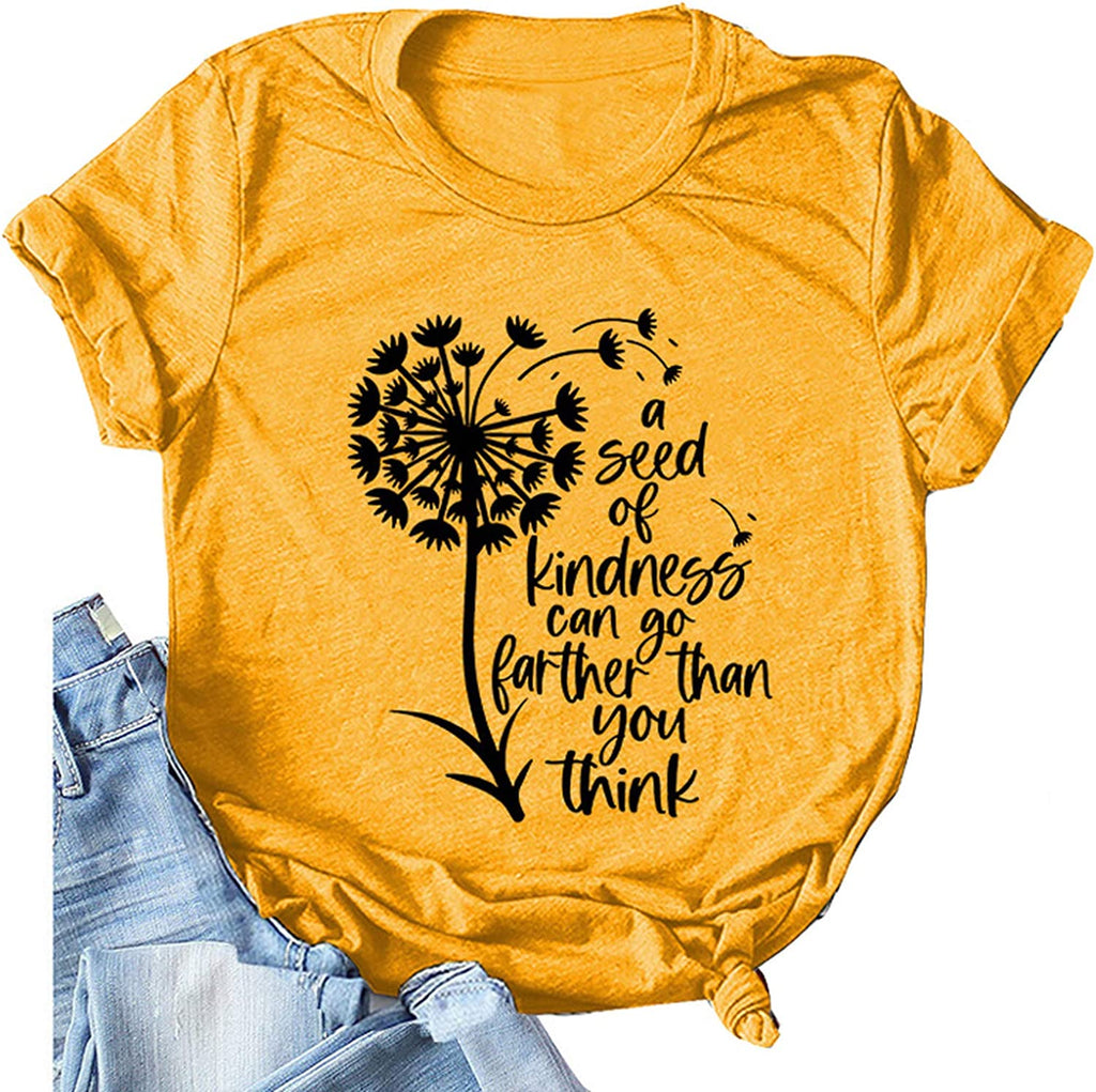 Women A Seed of Kindness Can Go Further Than You Think T-Shirt Be Kind Shirt
