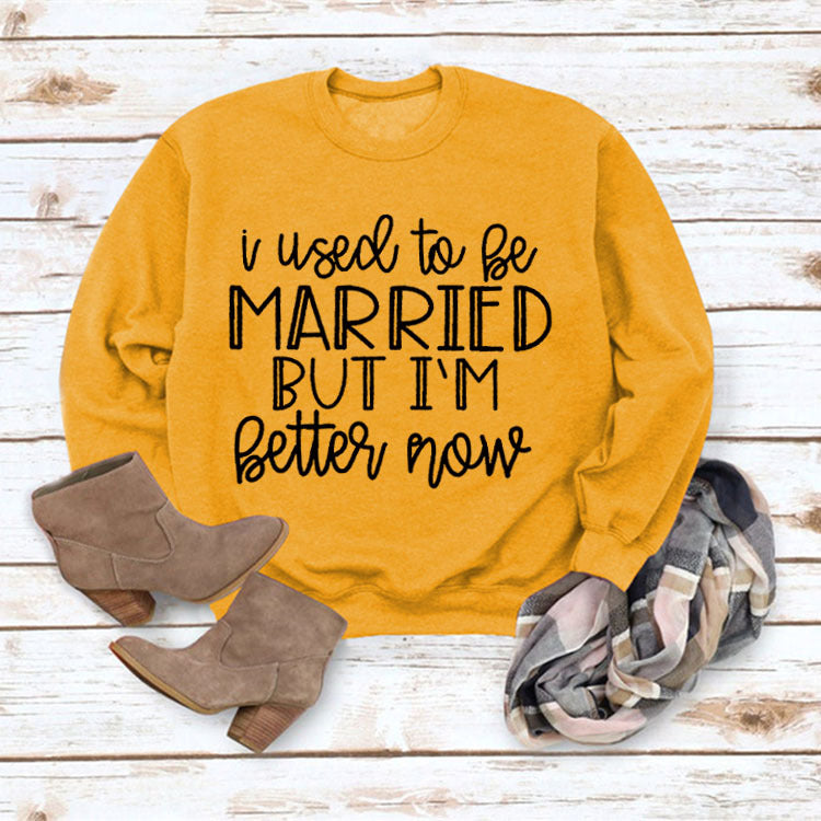 I Used To Be Married Long-sleeved Tops Letter Print Casual Round Neck Sweatshirt