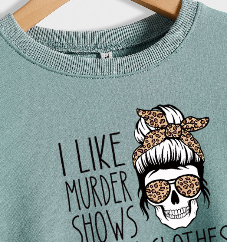 Round Neck Tops Long Sleeve I LIKE MURDER Women's Print Loose Sweatshirt