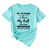 My Attitude Is As Big As Lettered Loose Short Sleeves T-shirt