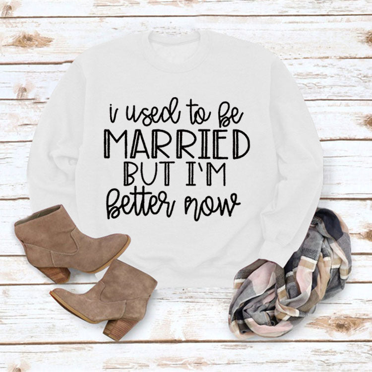 I Used To Be Married Long-sleeved Tops Letter Print Casual Round Neck Sweatshirt