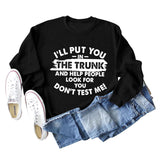 I'll Put You In The Trunk Letter Fashion Round Neck Long Sleeve Sweater