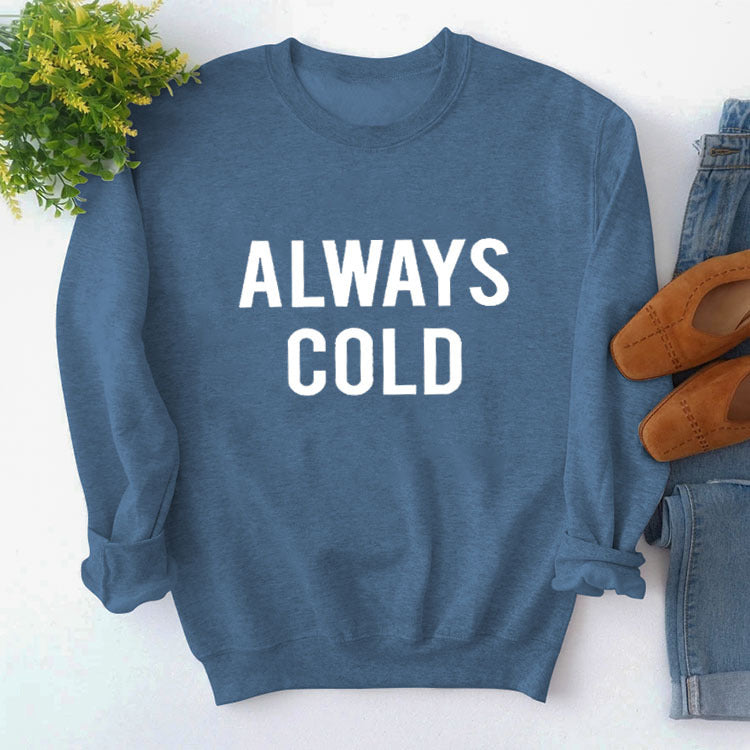 Round Neck Tops Long Sleeve ALWAYS COLD Print Loose Sweatshirt