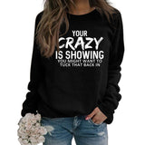 YOUR CRAZY IS SHOWING LETTERS LOOSE LONG SLEEVE DRESS WOMEN