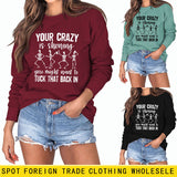 Your Crazy Is Showing Loose Ladies Long Sleeve Sweater