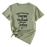 Fashion Letter I Don't Have The Casual Round Neck Short Sleeve