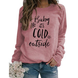 Baby It's Cold Outside Autumn and Winter Women Top Letter Print Round Neck Sweater