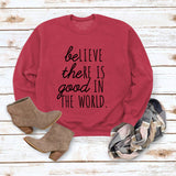 BE Lieve The RE Is Good Simple Loose Tops Long-sleeved Printed Sweatshirt