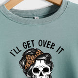 I'LL GET OVER IT Letter Skull Print Long Sleeve Round Neck Sweater Girl
